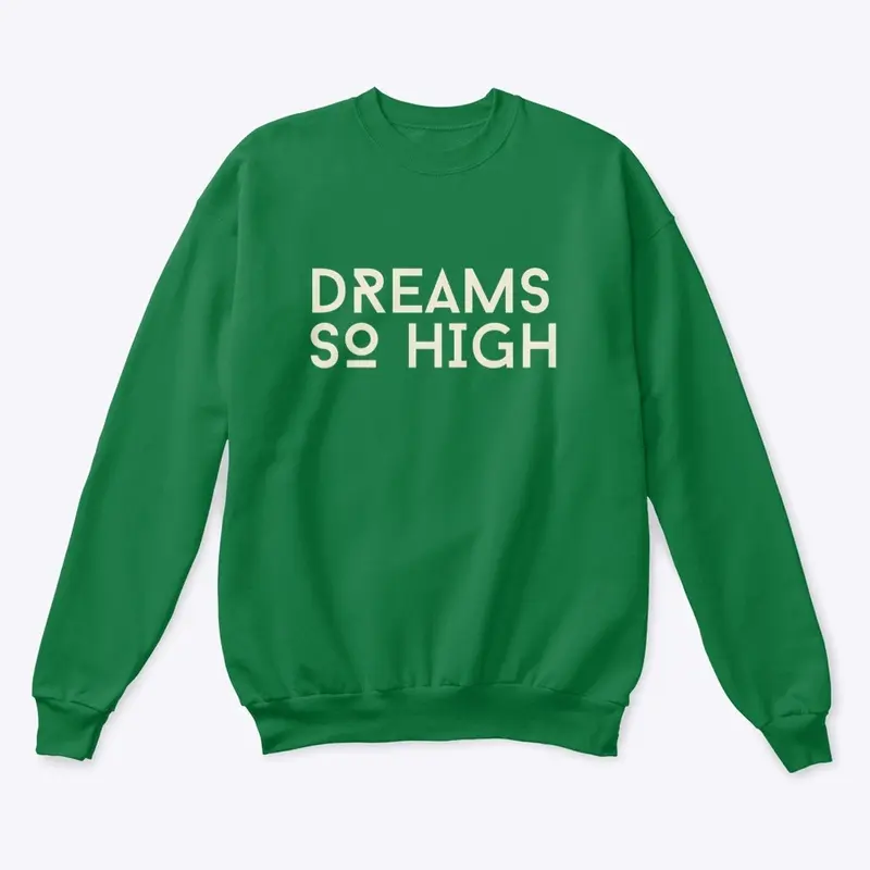 Dreams so high crewneck sweater 